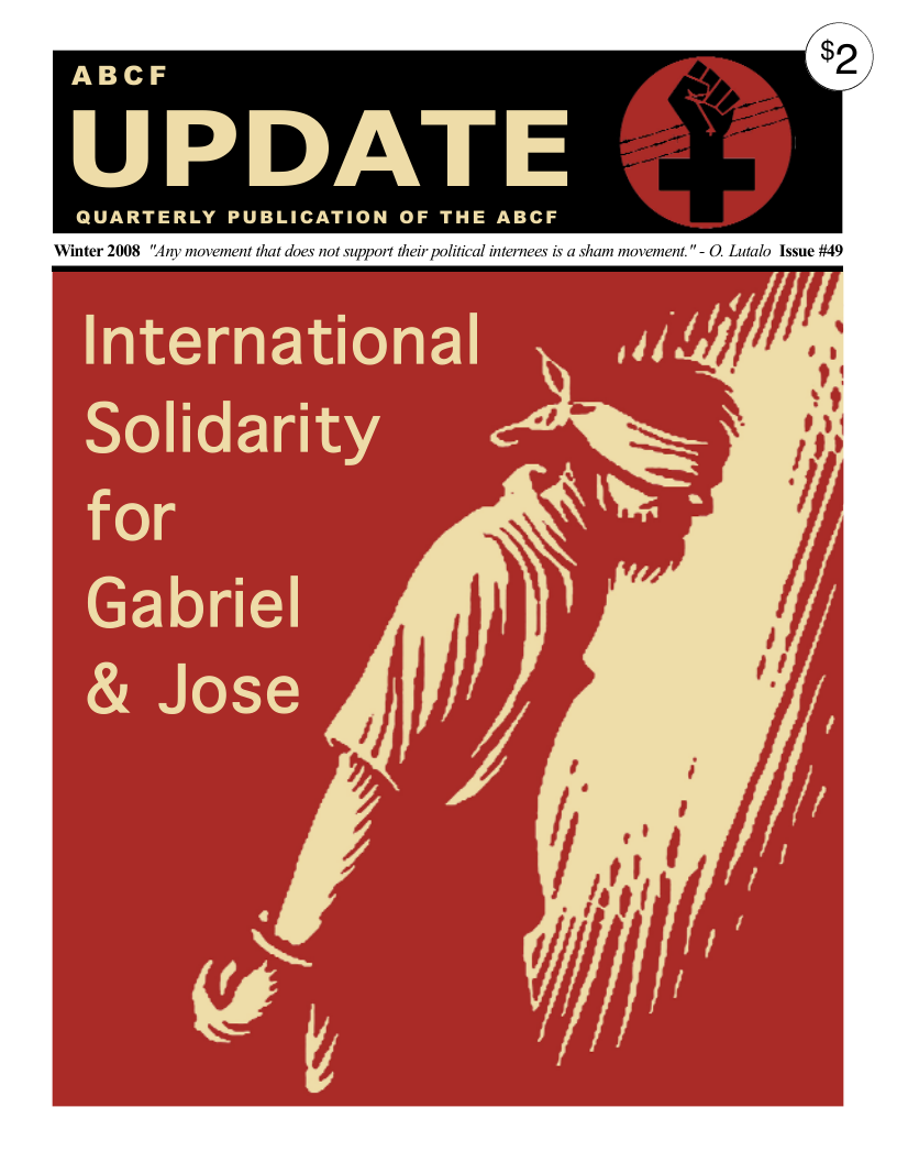 ABCF  UPDATE  QUARTERLY PUBLICATION OF THE ABCF  Winter 2008 "Any movement that does not support their political internees is a sham movement.”- O. Lutalo Tssue #49  